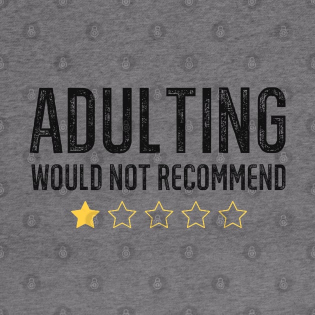 Adulting Would Not Recommend by Black Maverik Estore